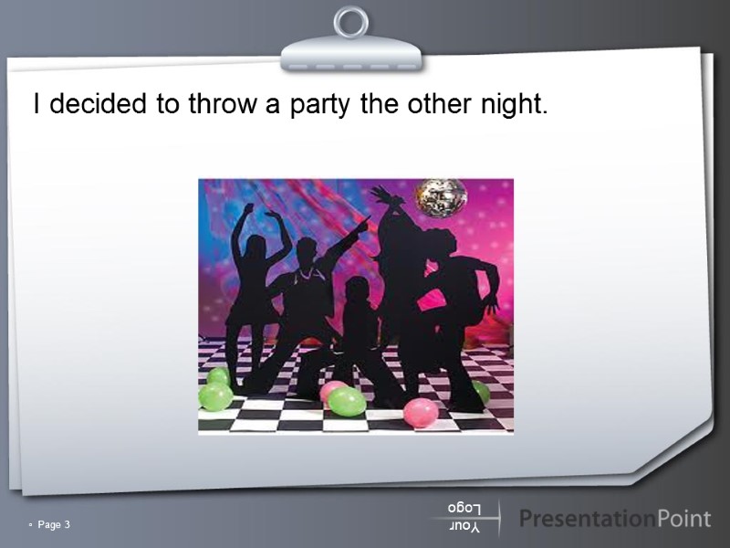 ▫  Page 3 I decided to throw a party the other night.